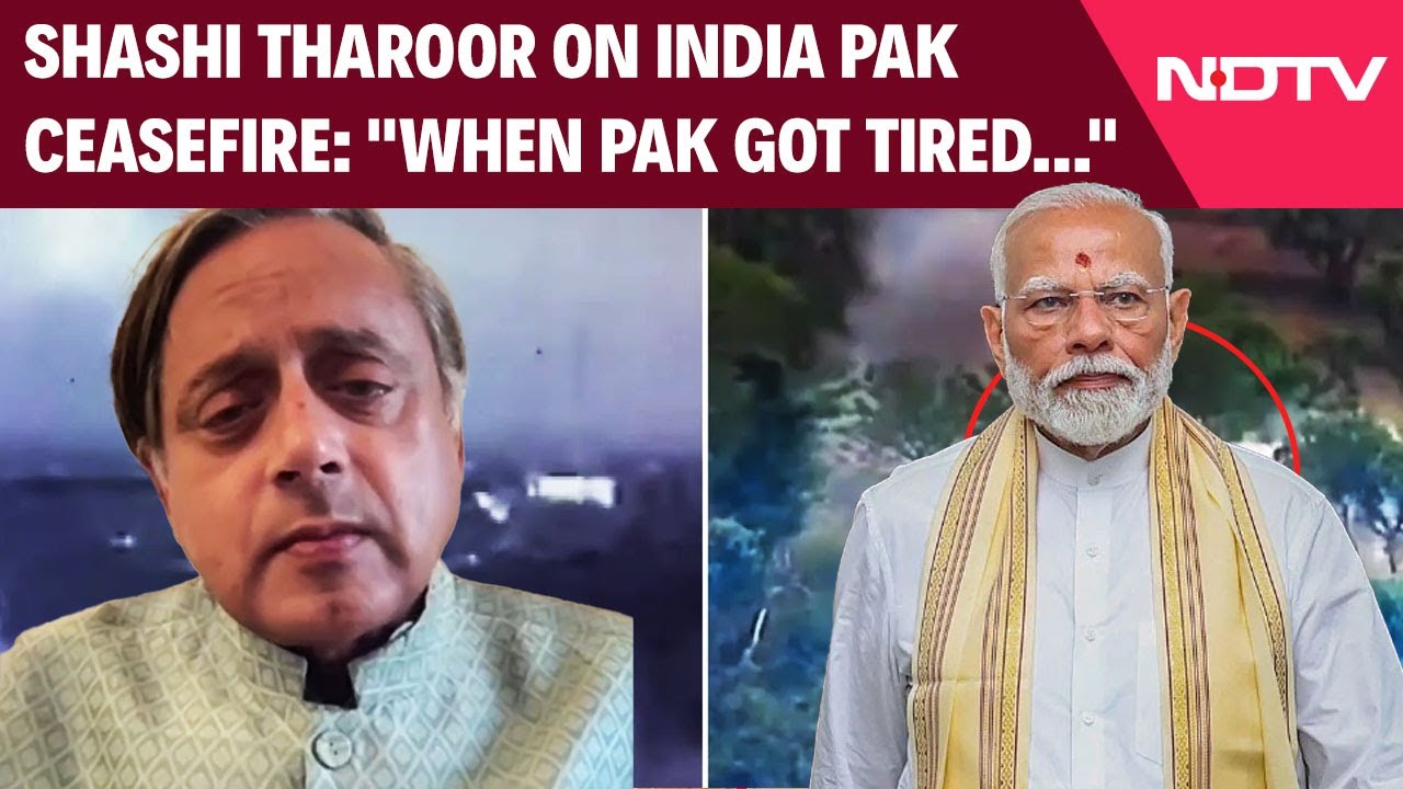 India Pak Relations | Shashi Tharoor on India Pak Ceasefire: "When Pak Got Tired Of Escalation..."