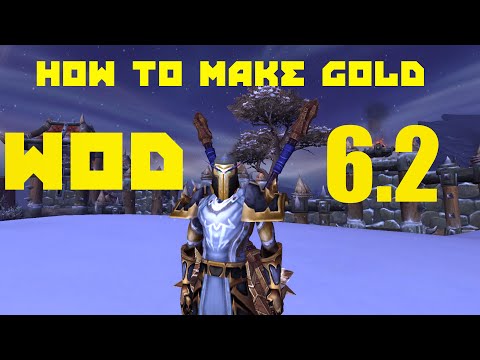 How to make gold in WoW patch 6.2