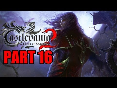 Castlevania: Lords Of Shadow 2 Walkthrough Part 16 Gameplay With Commentary - PC 1080P