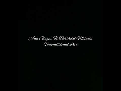 Ann Singer Ft Bertholdt Mbinda - Unconditional Love (Lyric video)