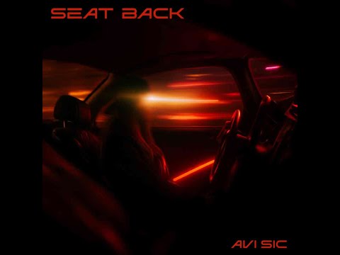 Avi Sic – Seat Back (Official Visualizer)