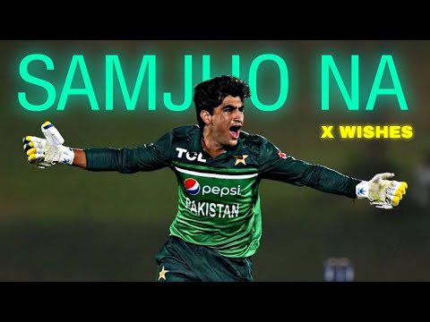 Naseem Shah X Samjho Na X Wishes | Naseem Shah Status | Naseem Shah edit | Thrilled Editz