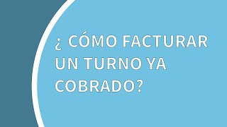 Tutorial ArgenSalud: cómo facturar un turno ya cobrado