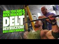 MIKE TOSCANO & NICK WALKER'S DELT DESTRUCTION-EAST COAST MUSCLE.