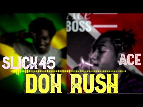 Ace ft Slick45 Don Rush