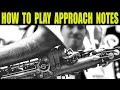 HOW TO PLAY APPROACH NOTES