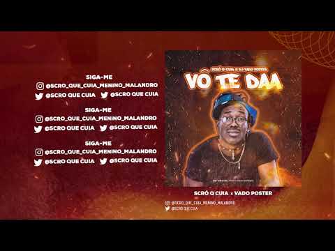 SCRÓ QUE CUIA feat DJ VADO POSTER -  VÔ TE DAA (LIRICO VIDEO OFICIAL)