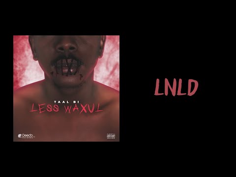 Less Waxul Mixtape - LNLD - Taal Bi