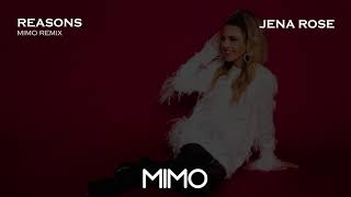Jena Rose - Reasons (MIMO Remix)