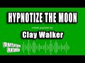 Clay Walker - Hypnotize The Moon (Karaoke Version)