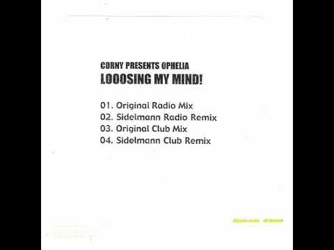 Corny presents Ophelia - Looosing My Mind (Sidelmann Radio Remix)