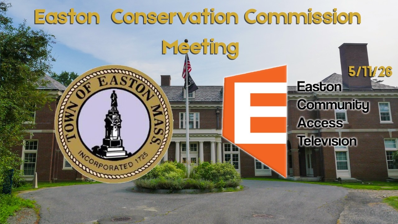 Easton Conservation Commission Meeting 5/11/26