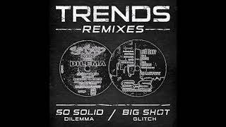 So Solid - Dilemma (Trends Remix)