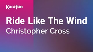 Karaoke Ride Like The Wind - Christopher Cross *