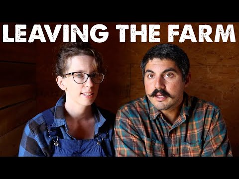 It's True. We are LEAVING THE FARM. WHY?