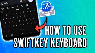 How to Use SwiftKey Keyboard - Learn to Type Faster