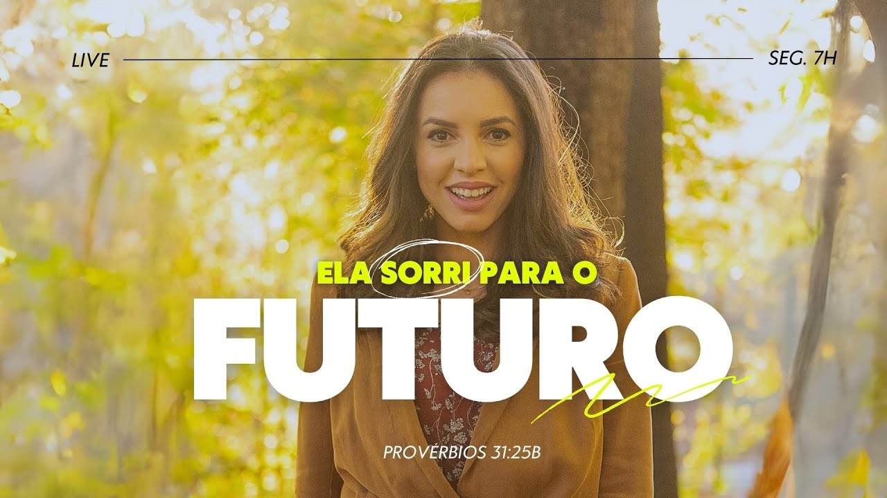 Ela sorri para o FUTURO - Manhã Plena #08