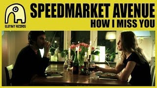 Speedmarket Avenue - How I Miss You 