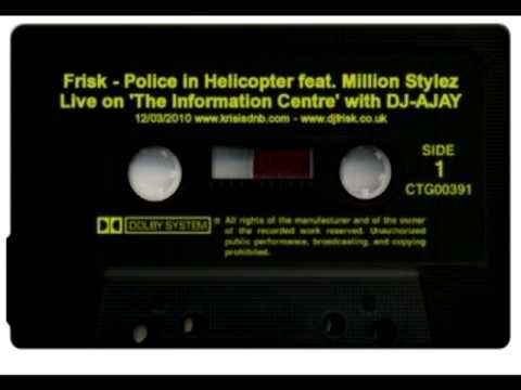 Frisk - Police in Helicopter feat Million Stylez