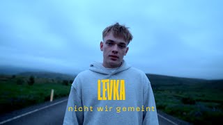 LEVKA - nicht wir gemeint [Official Video]