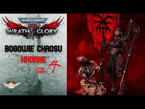 Warhammer 40 000 - Wrath and Glory -  Khorne cz. 4 - Bogowie Chaosu