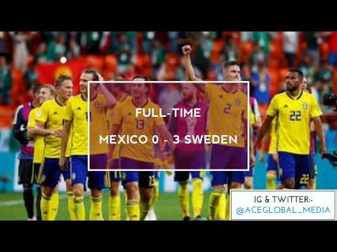 Mexico 0 - 3 Sweden (Russia 2018 World Cup Football Highlights - 42nd Match)
