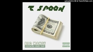 T Spoon (@theyoungwavegod) featuring @LarryJuneTFM - "Big Money" (Produced by @NonstopDaHitman)