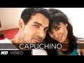 Capuchino Video Song | I Me Aur Main | John Abraham,Chitrangda Singh,Prachi Desai Capuchino Video Song | I Me Aur Main | John Abraham,Chitrangda Singh,Prachi Desai