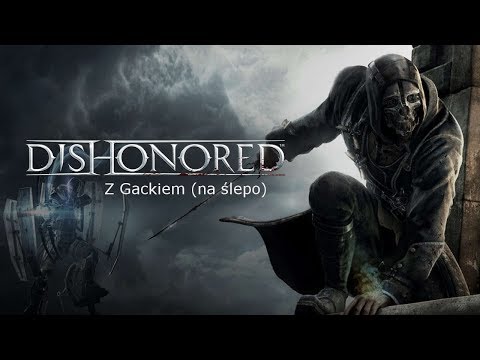 Zagrajmy w Dishonored(na ślepo). Odcinek 14 -Zatopiona Dzielnica