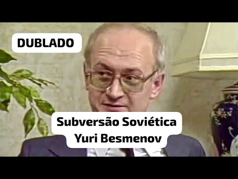 Yuri Bezmenov, a subversão ideológica e a Revolução Cultural dublado.