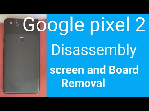 Google pixel 2 Disassembly (Screen and Board Removal)