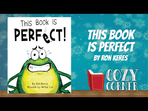 This Book Is Perfect! By Ron Keres and Arthur Lin I My Cozy Corner Storytime Read Aloud