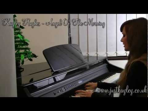 Angel Of The Morning (piano cover) - Kayley Video