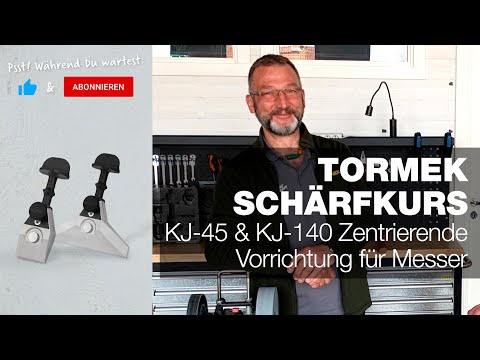 KJ-45 & KJ-140 Zentrierende Vorrichtungen für Messer | Teil 16 | Tormek Live Schärfkurs