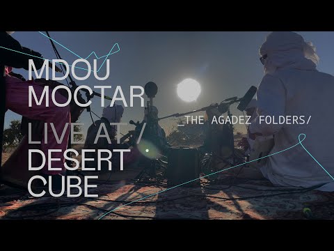 Mdou Moctar – The Agadez Folders: Desert Cube Session