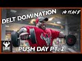 DELT DOMINATION | Push Day pt 2