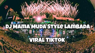 Download lagu DJ MAMA MUDA STYLE LAMBADA VIRAL TIKTOK‼️Adit Sparky  Nwrmxx FULLBASS mp3