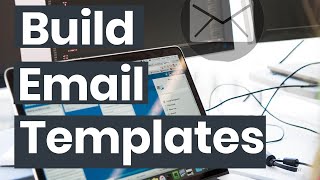 Build Responsive HTML Email Templates