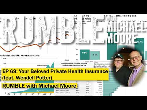 Ep. 69: Your Beloved Private Health Insurance (feat. Wendell Potter)