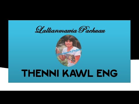 Lallianmawia Pachuau | Thenni Kawl Eng