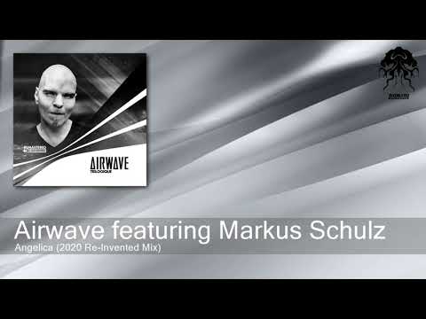 Airwave featuring Markus Schulz - Angelica (2020 Re-Invented Mix) [Bonzai Progressive]