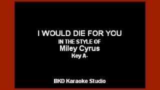Miley Cyrus - I Would Die For You (Karaoke with Lyrics)
