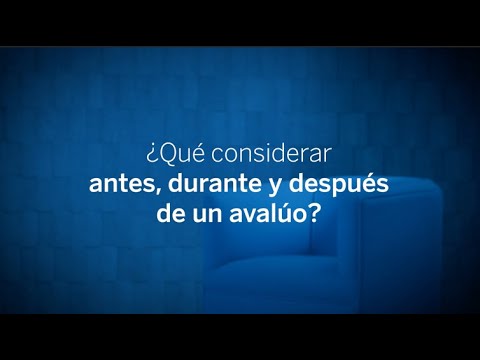 Entérate de inicio a fin el proceso de un avalúo