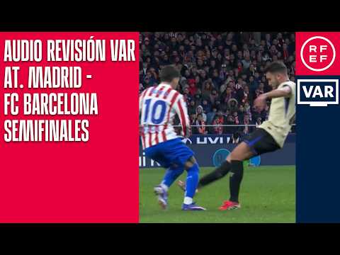 AUDIO REVISIÓN VAR | #CopaDelReyMapfre | Semifinal (ida) | At. Madrid - FC Barcelona | Minuto 83