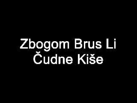 Zbogom Brus Li - Cudne Kise
