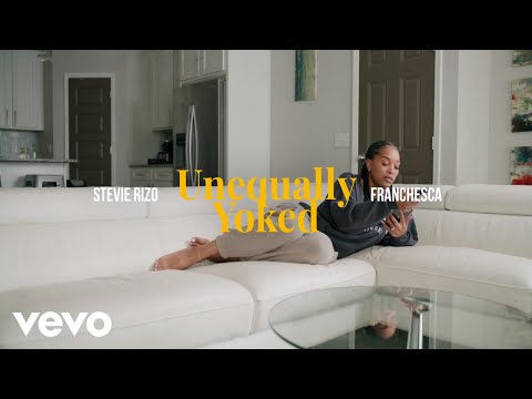 Franchesca - Unequally Yoked ft. Stevie Rizo