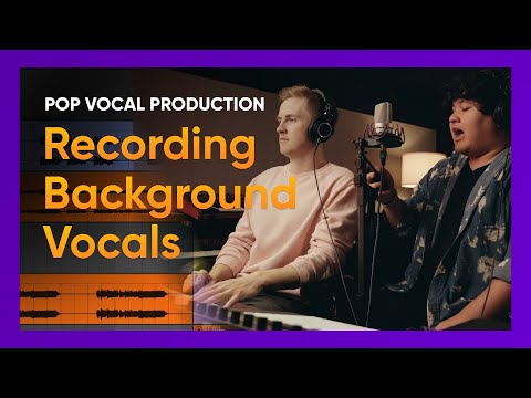 5 Background Vocal Recording Techniques to Elevate Your Lead | 2/4 Pop Vocal Production
