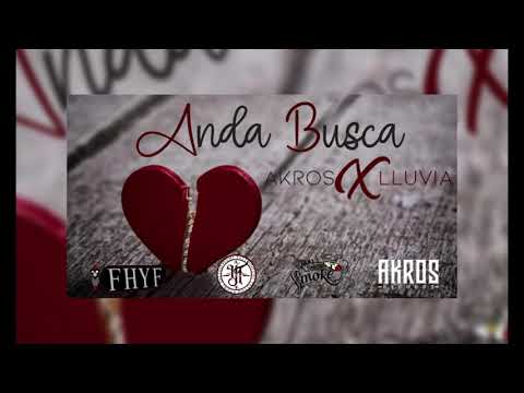 AkrosMC Ft . Lluvia - Anda Busca
