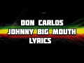 Don Carlos Johnny Big Mouth Lyrics