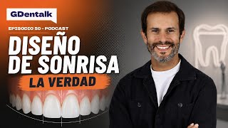 EP. 50 - La verdad sobre el diseño de sonrisa y estética dental | Con David Montalvo